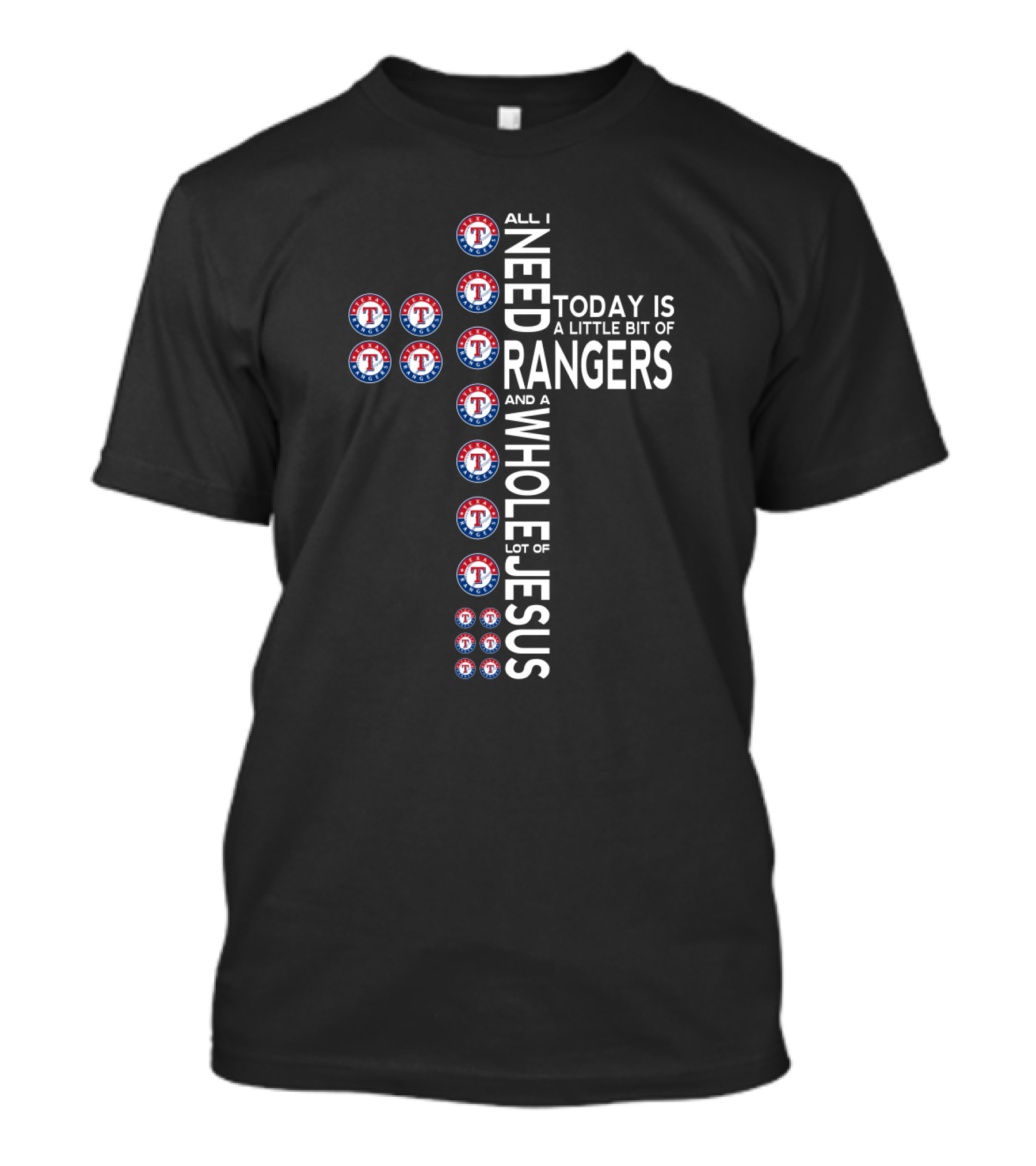 All I Need Today Is A Little Bit Of Rangers And A Whole Lot Of Jesus T-Shirt