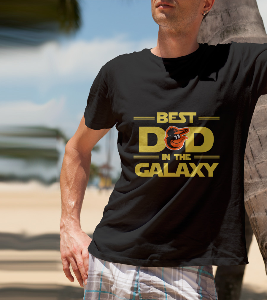 Best Dad In The Galaxy Baltimore Orioles Fans T-Shirt
