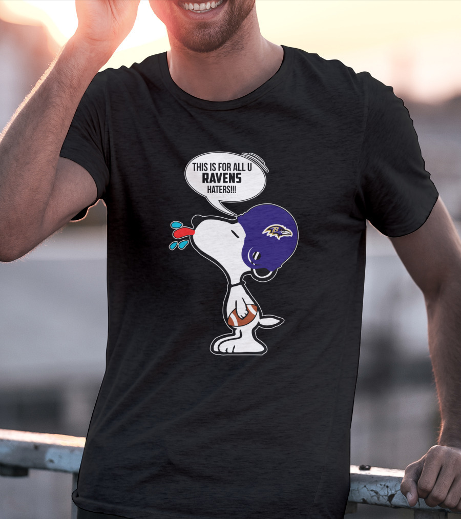 Snoopy Ravens Helmet This Is For All U Ravens Haters T-Shirt