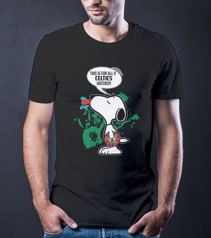 Snoopy This Is For All U Celtics Haters Basketball T-Shirt
