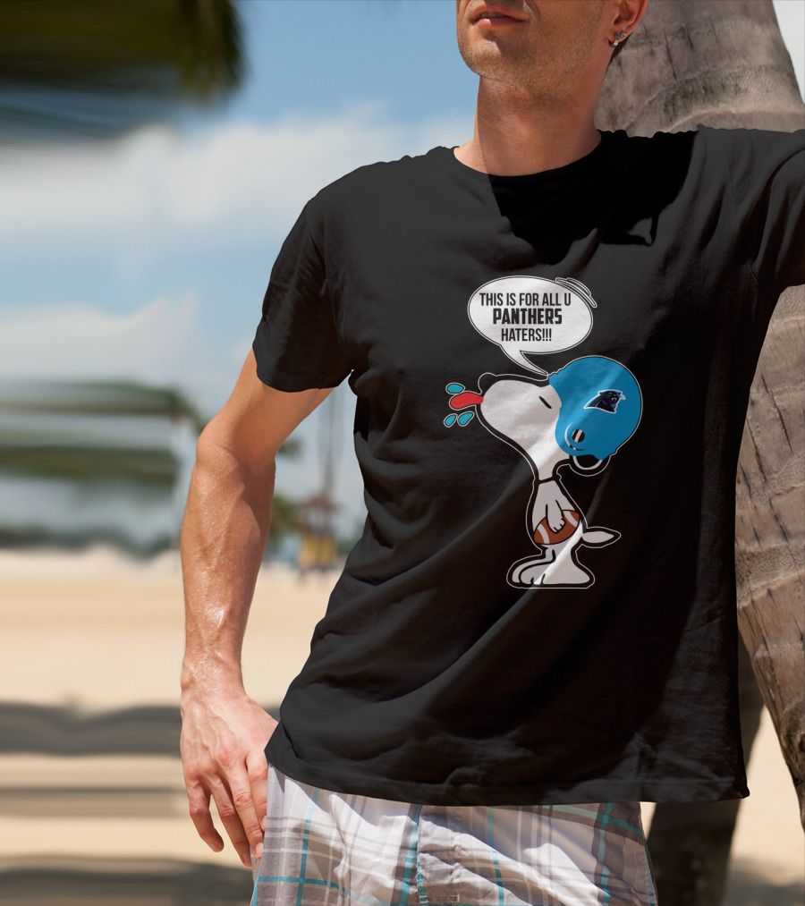 Snoopy This Is For All You Panthers Haters Carolina Panthers Fans T-Shirt
