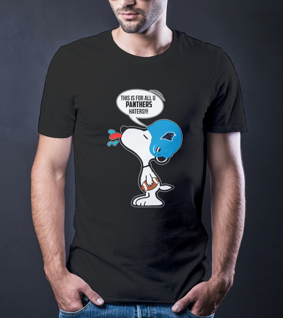Snoopy This Is For All You Panthers Haters Carolina Panthers Fans T-Shirt