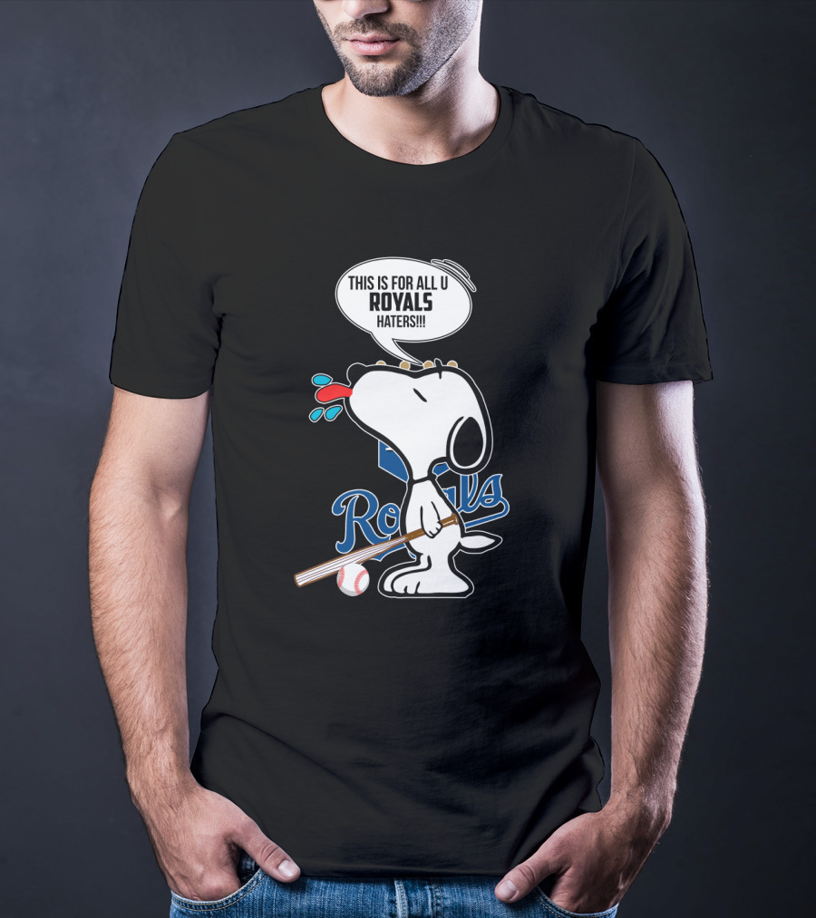 Snoopy Royals Fans This Is For All U Royals Haters Baseball Kansas City T-Shirt
