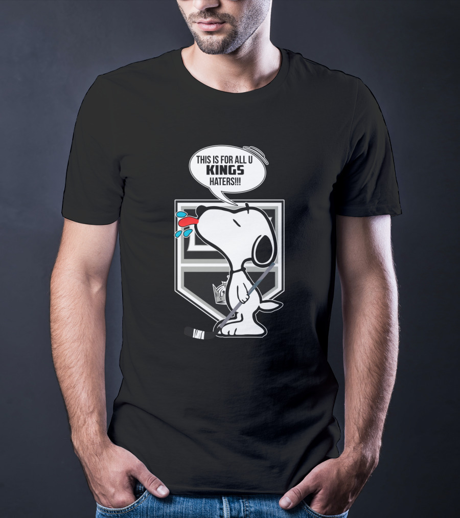 Snoopy With Hockey Stick And Los Angeles Kings Logo - This Is For All U Kings Haters T-Shirt