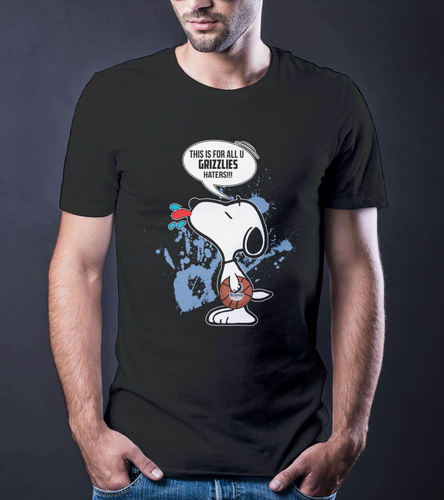 Snoopy This Is For All U Grizzlies Haters T-Shirt