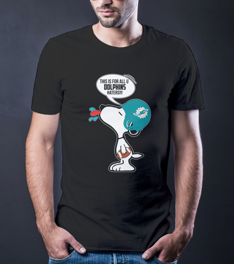 Snoopy This Is For All U Dolphins Haters Miami Dolphins Fans T-Shirt
