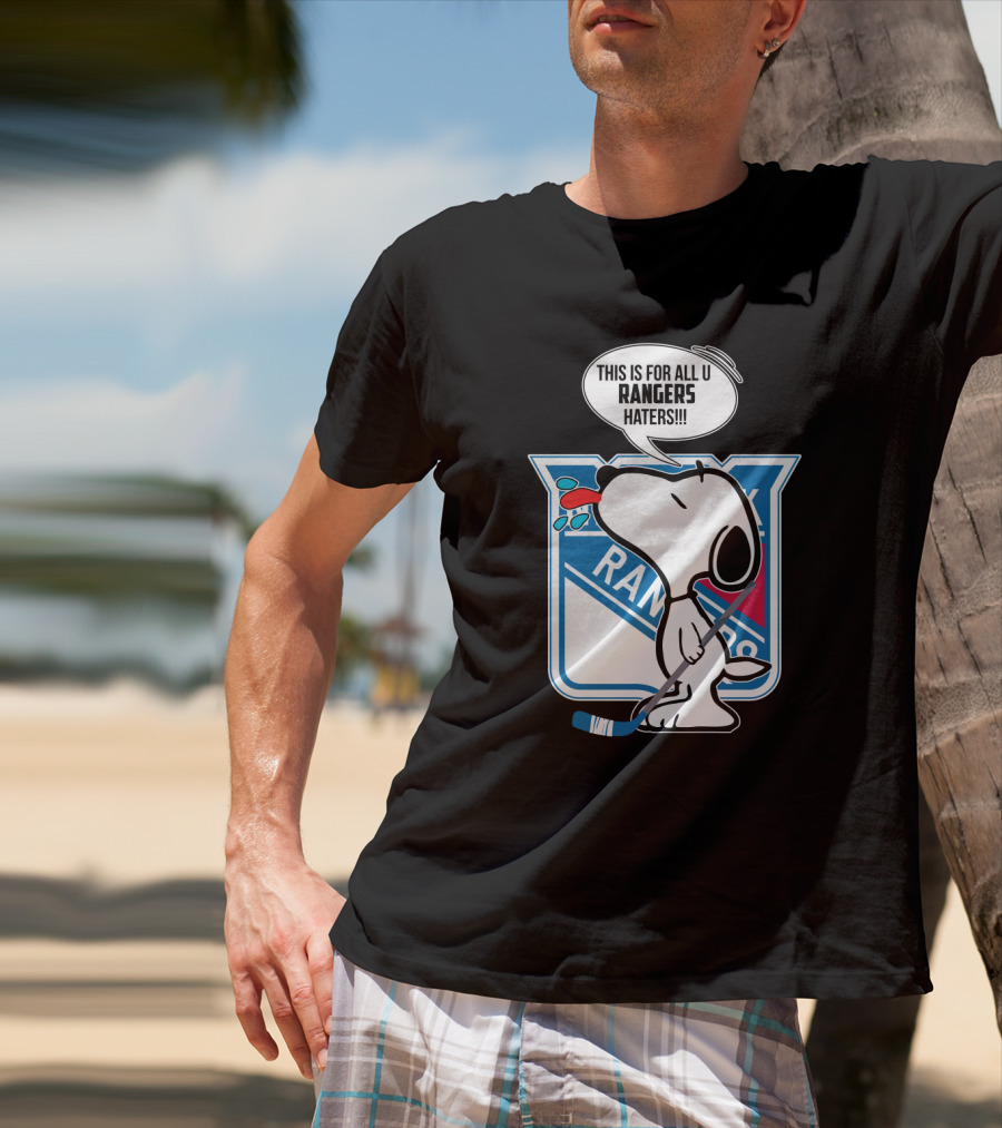 Snoopy New York Rangers Fans This Is For All U Rangers Haters T-Shirt