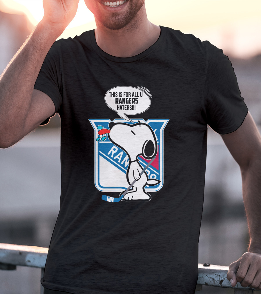Snoopy New York Rangers Fans This Is For All U Rangers Haters T-Shirt
