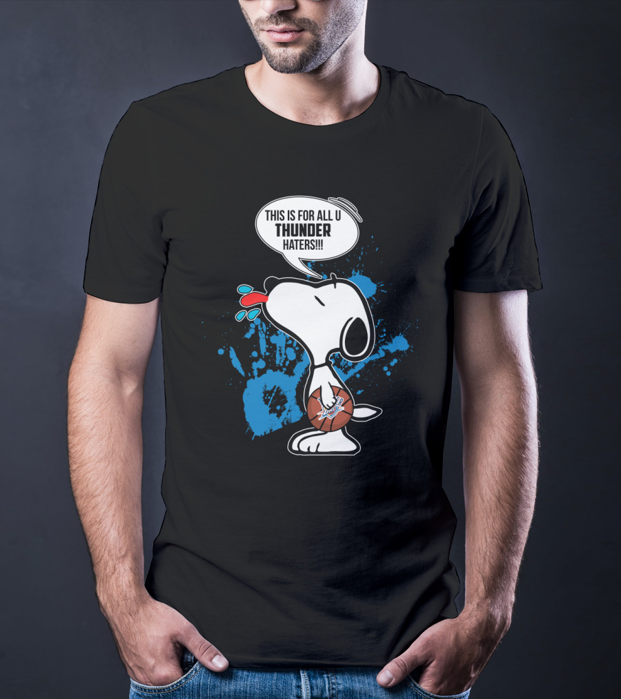 Snoopy This Is For All U Thunder Haters Basketball Fan Art Oklahoma City T-Shirt