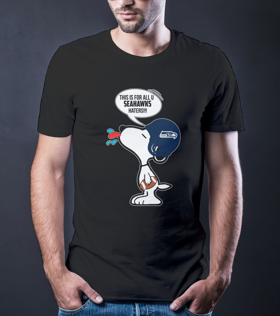 This Is For All U Seahawks Haters Snoopy Seattle Seahawks Fans T-Shirt