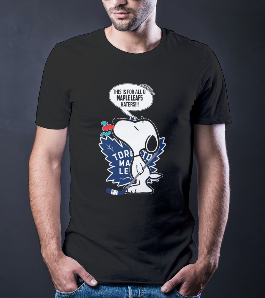 Toronto Maple Leafs Snoopy Hockey Fans Message To Haters T-Shirt
