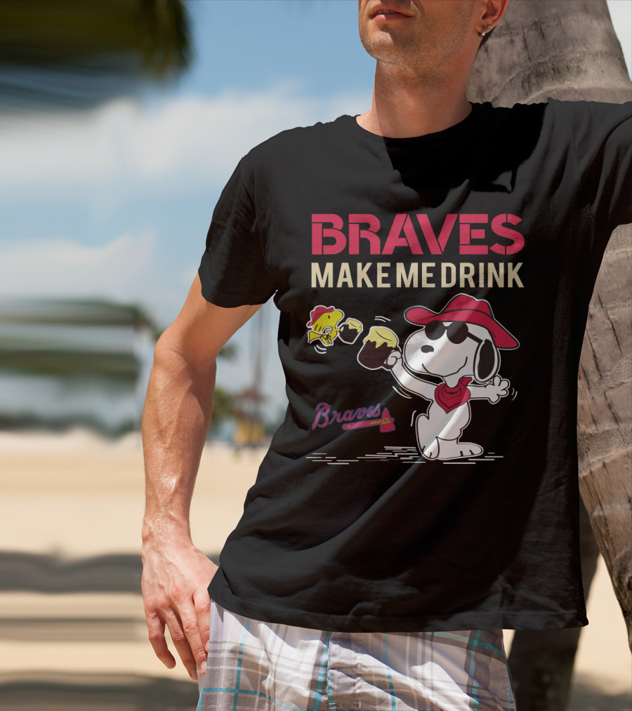 Braves Make Me Drink Braves Live Peanuts Snoopy T-Shirt