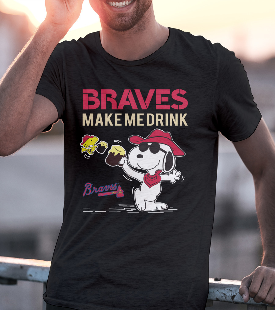 Braves Make Me Drink Braves Live Peanuts Snoopy T-Shirt