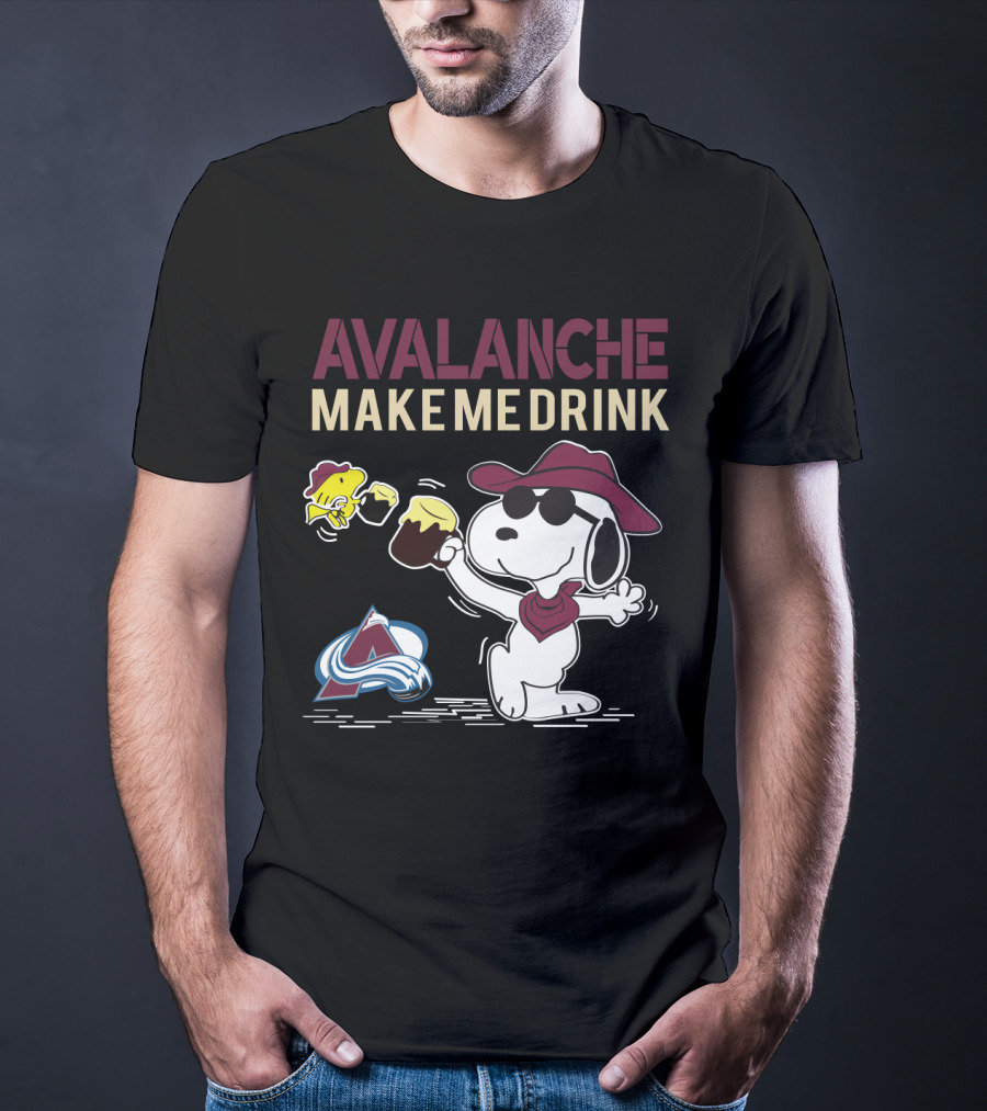Avalanche Make Me Drink Snoopy Colorado Fans T-Shirt