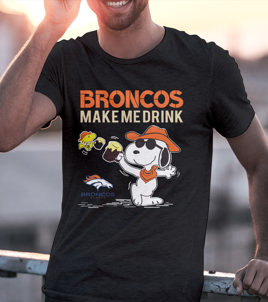Broncos Make Me Drink Denver Broncos Fan Snoopy T-Shirt