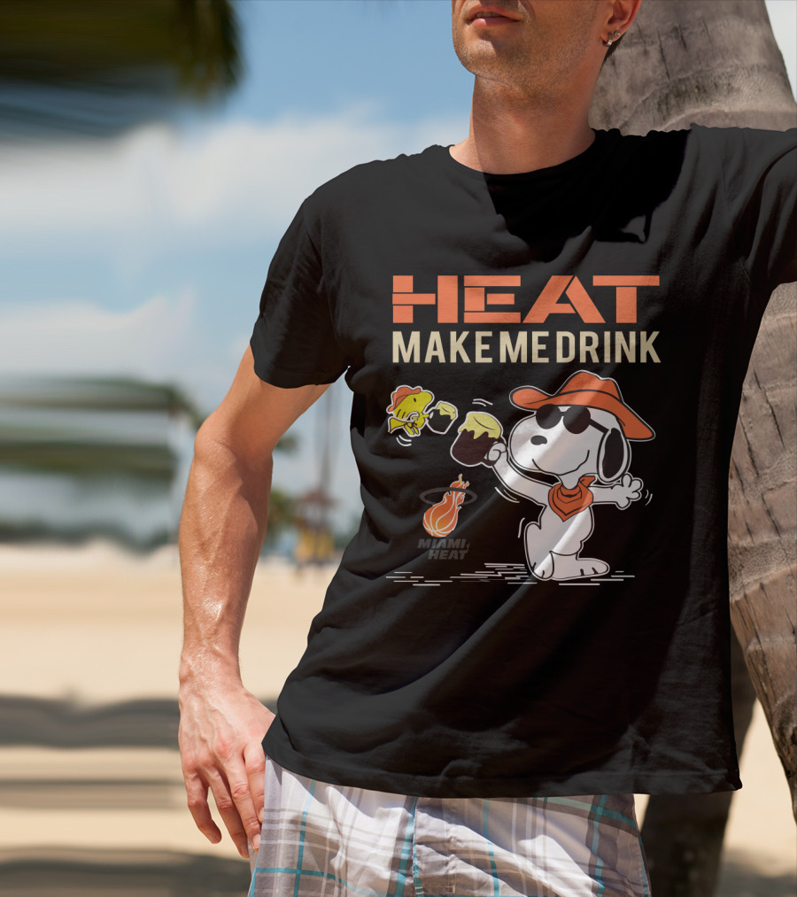 Heat Make Me Drink Miami Heat Snoopy Fan T-Shirt