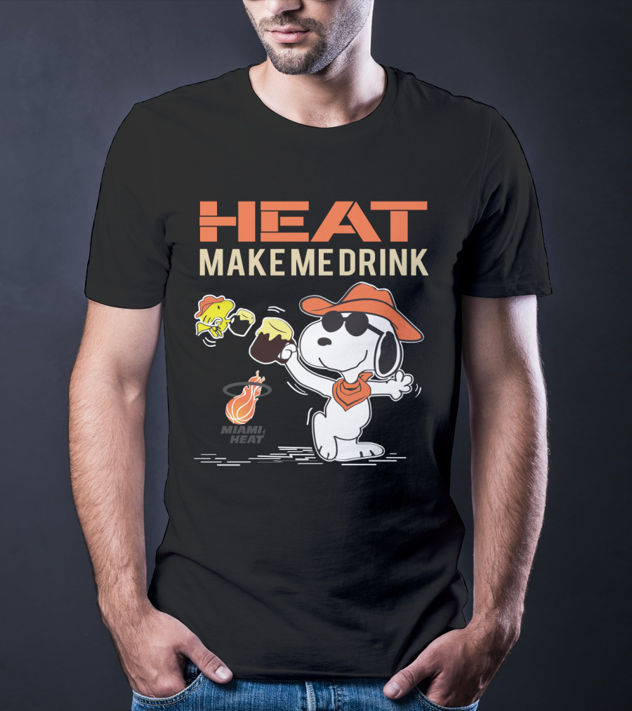 Heat Make Me Drink Miami Heat Snoopy Fan T-Shirt