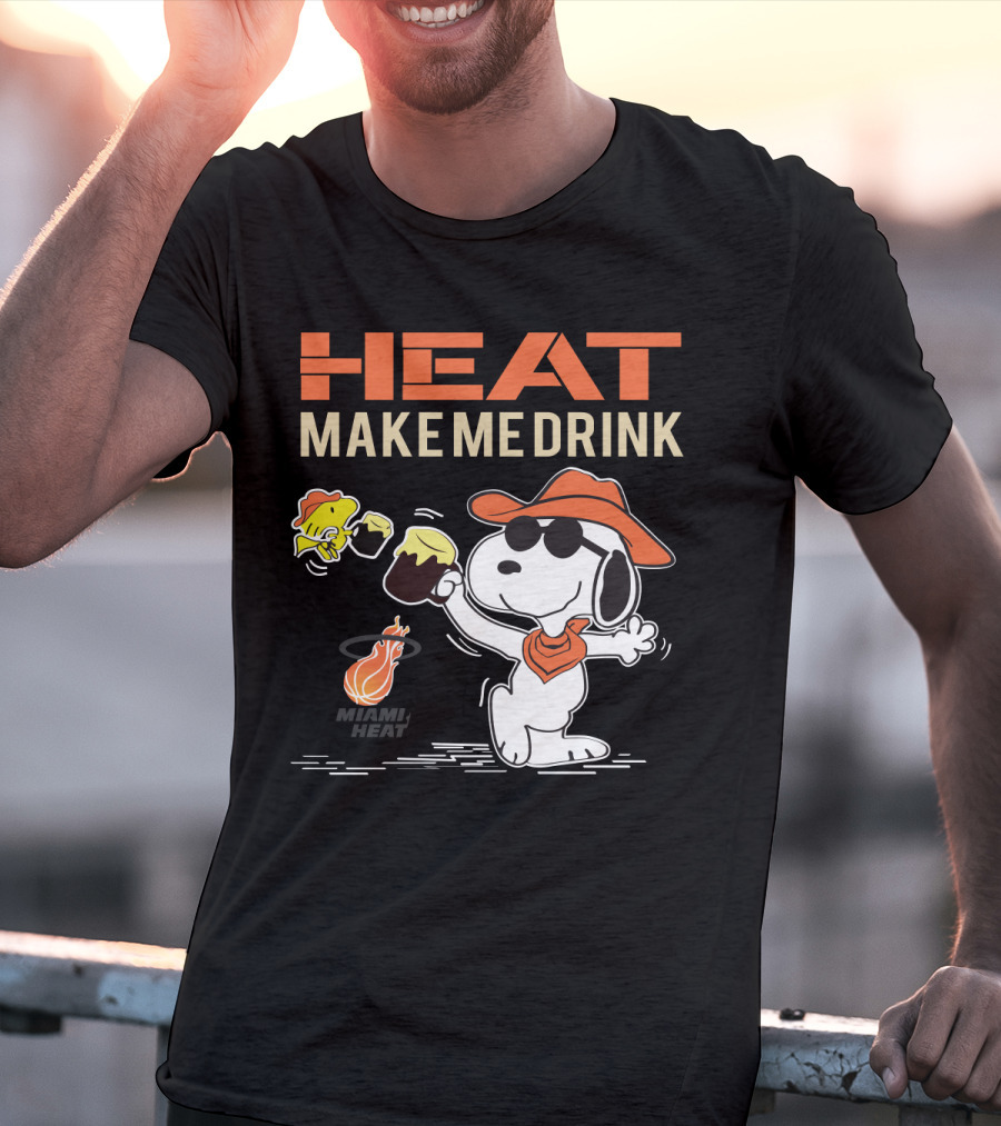 Heat Make Me Drink Miami Heat Snoopy Fan T-Shirt