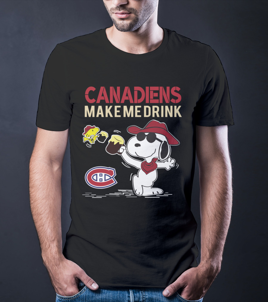 Canadiens Make Me Drink Snoopy Montreal Canadiens Fans T-Shirt
