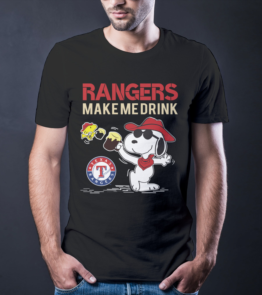 Rangers Make Me Drink Snoopy Texas Rangers T-Shirt