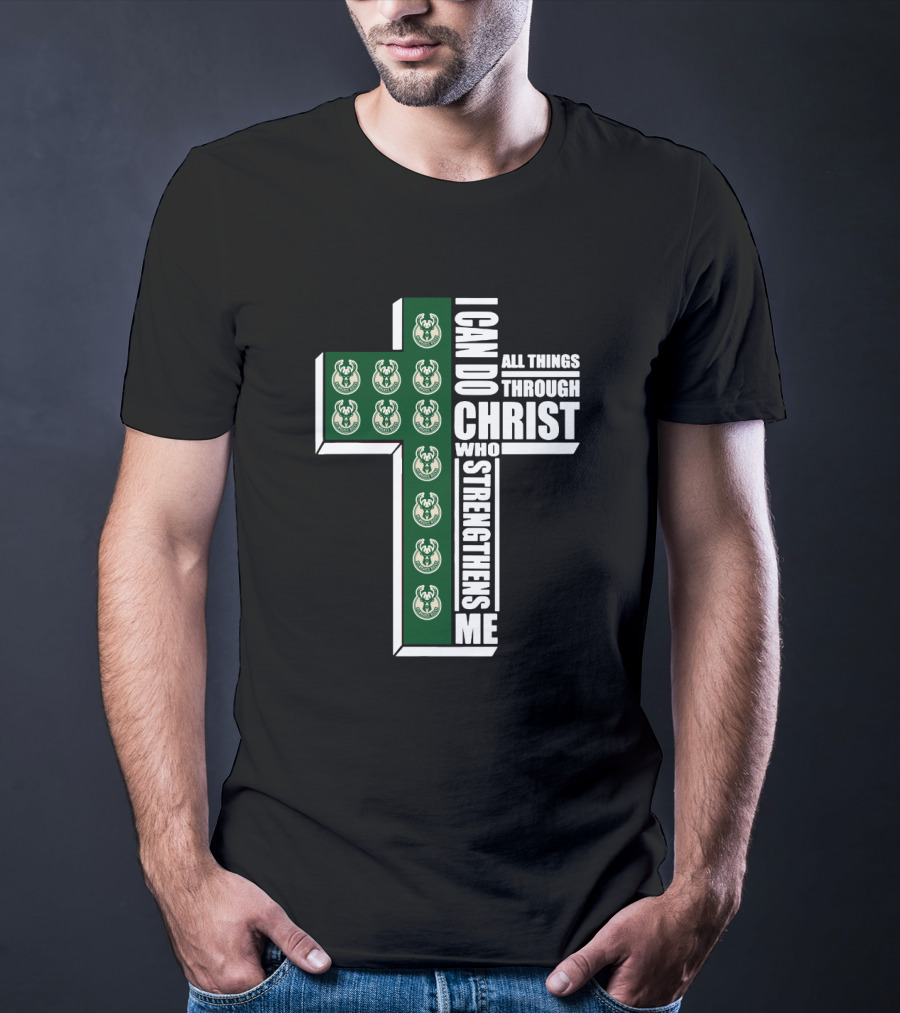 Milwaukee Bucks I Can Do All Things Through Christ Who Strengthens Me T-Shirt