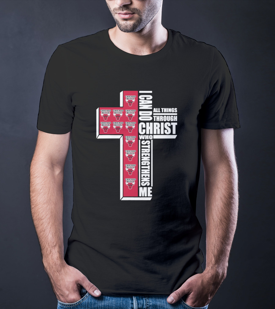 Chicago Bulls I Can Do All Things Through Christ Who Strengthens Me T-Shirt