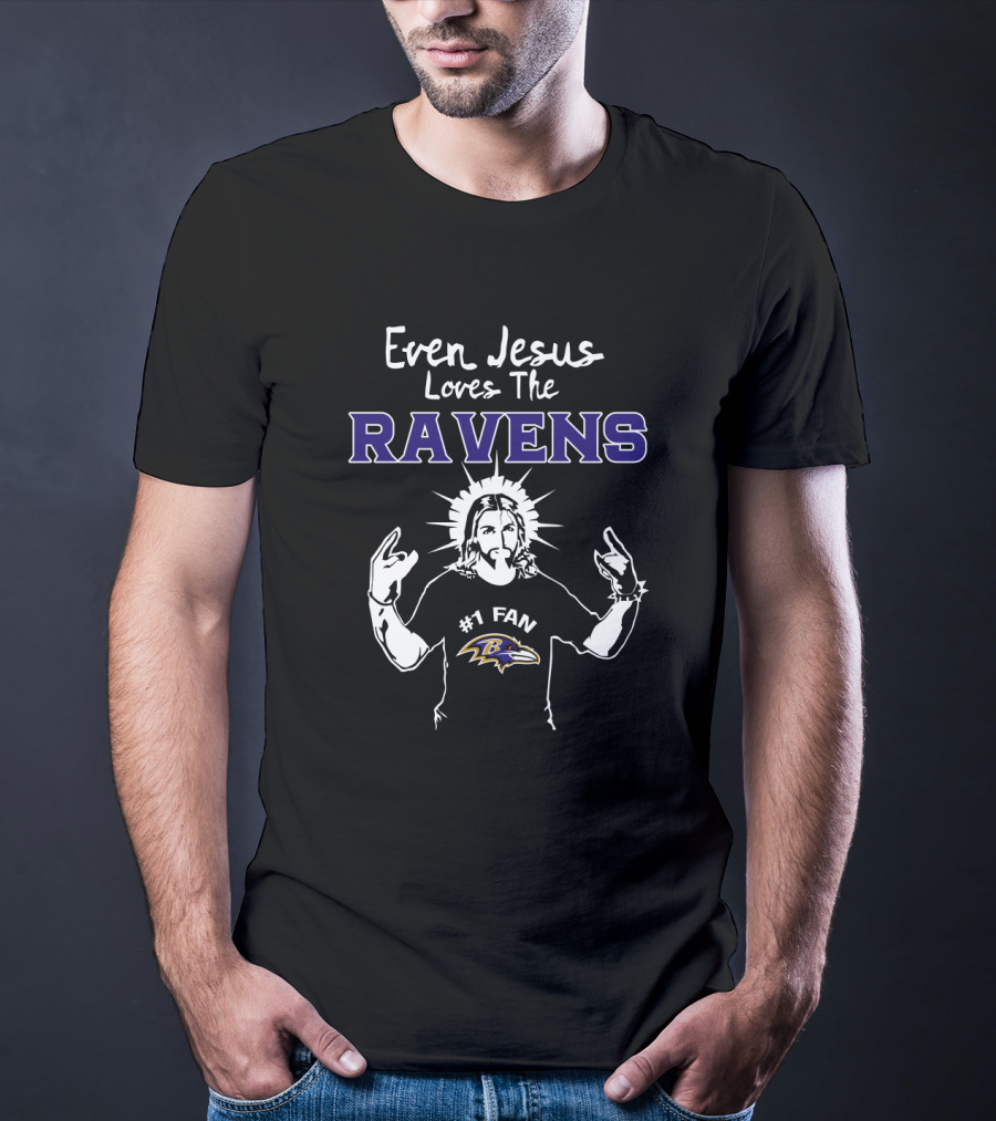 Even Jesus Loves The Ravens #1 Fan Baltimore Ravens T-Shirt