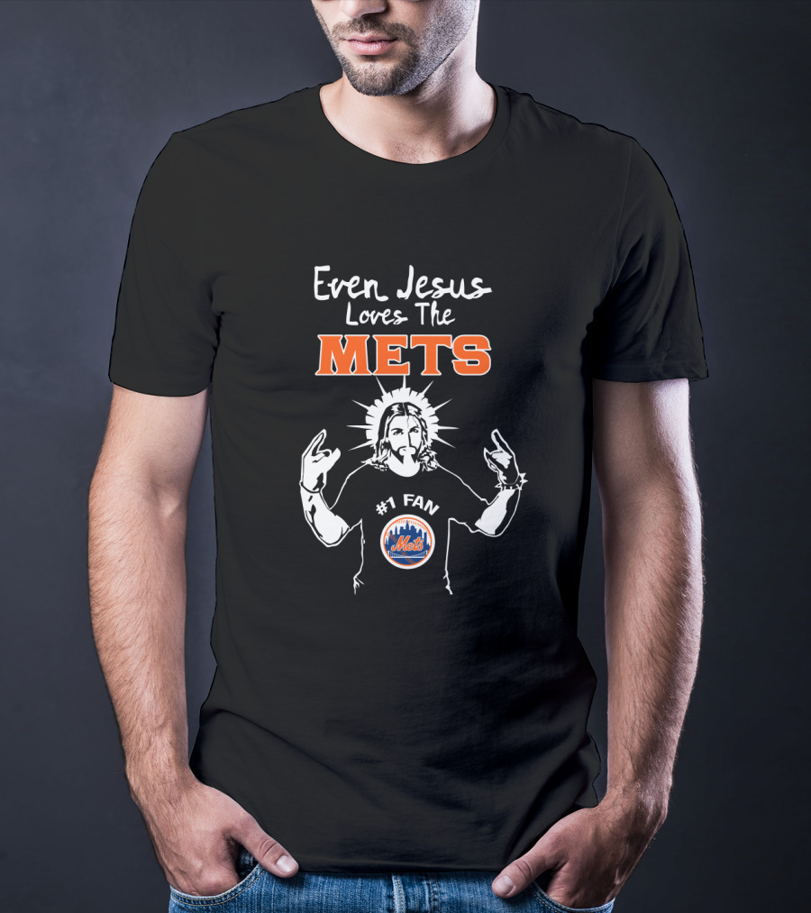 Even Jesus Loves The Mets #1 Fan New York Mets T-Shirt