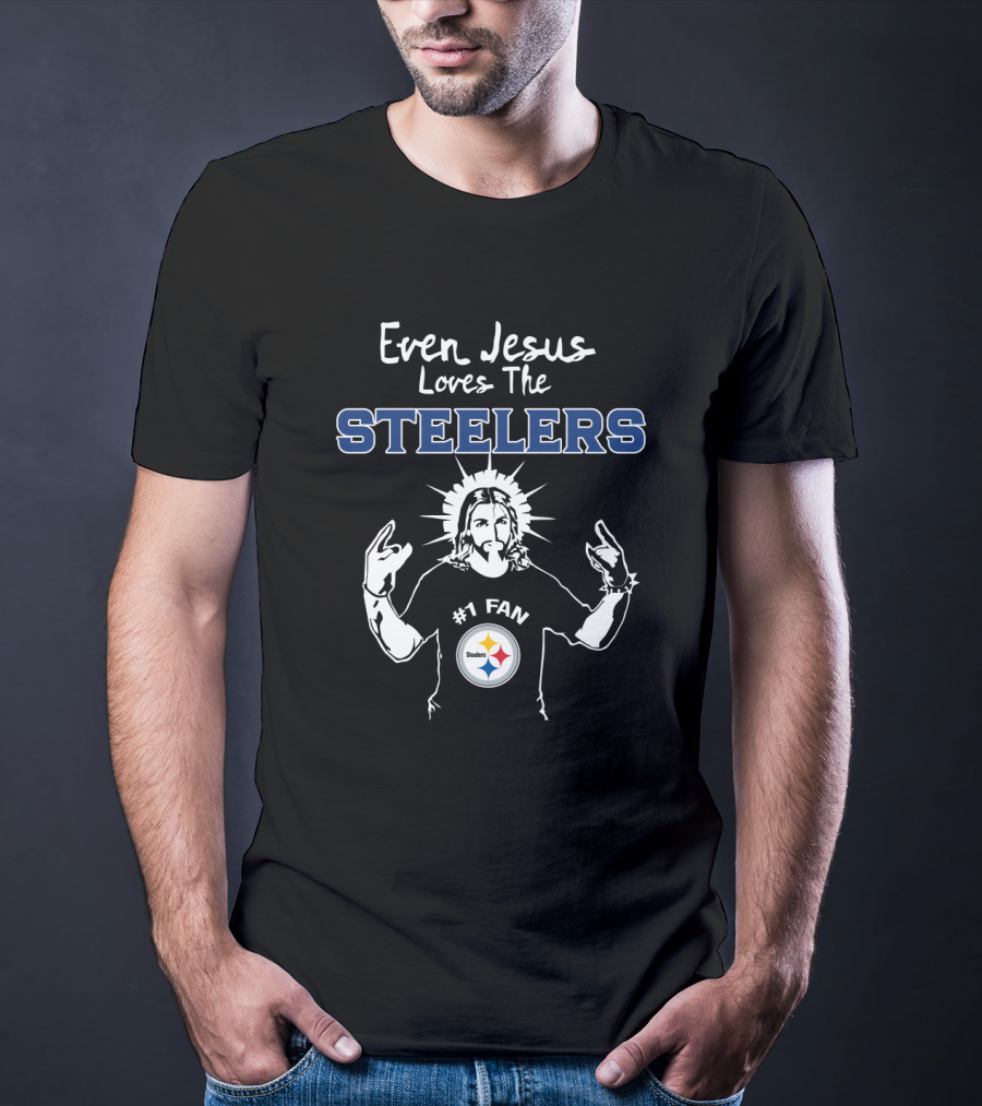 Even Jesus Loves The Steelers #1 Fan T-Shirt