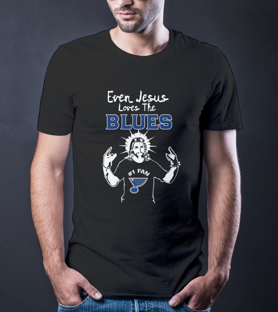 Even Jesus Loves The St. Louis Blues #1 Fan With Iconic Team T-Shirt