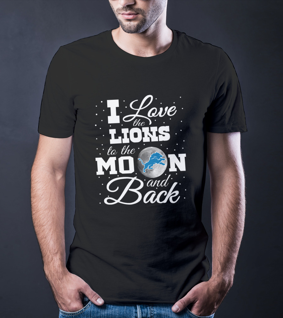 I Love The Detroit Lions To The Moon And Back T-Shirt