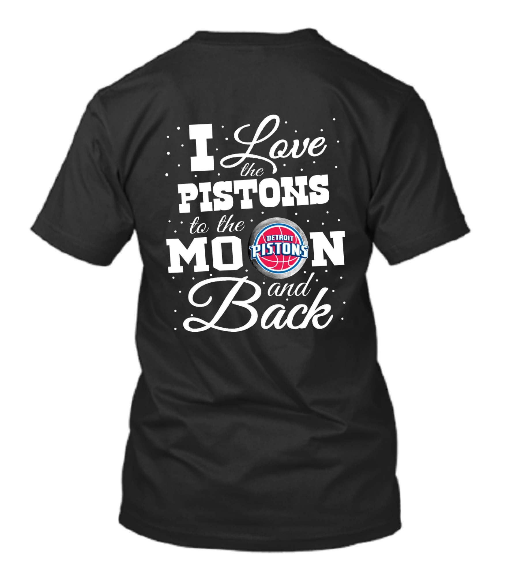 I Love The Detroit Pistons To The Moon And Back T-Shirt