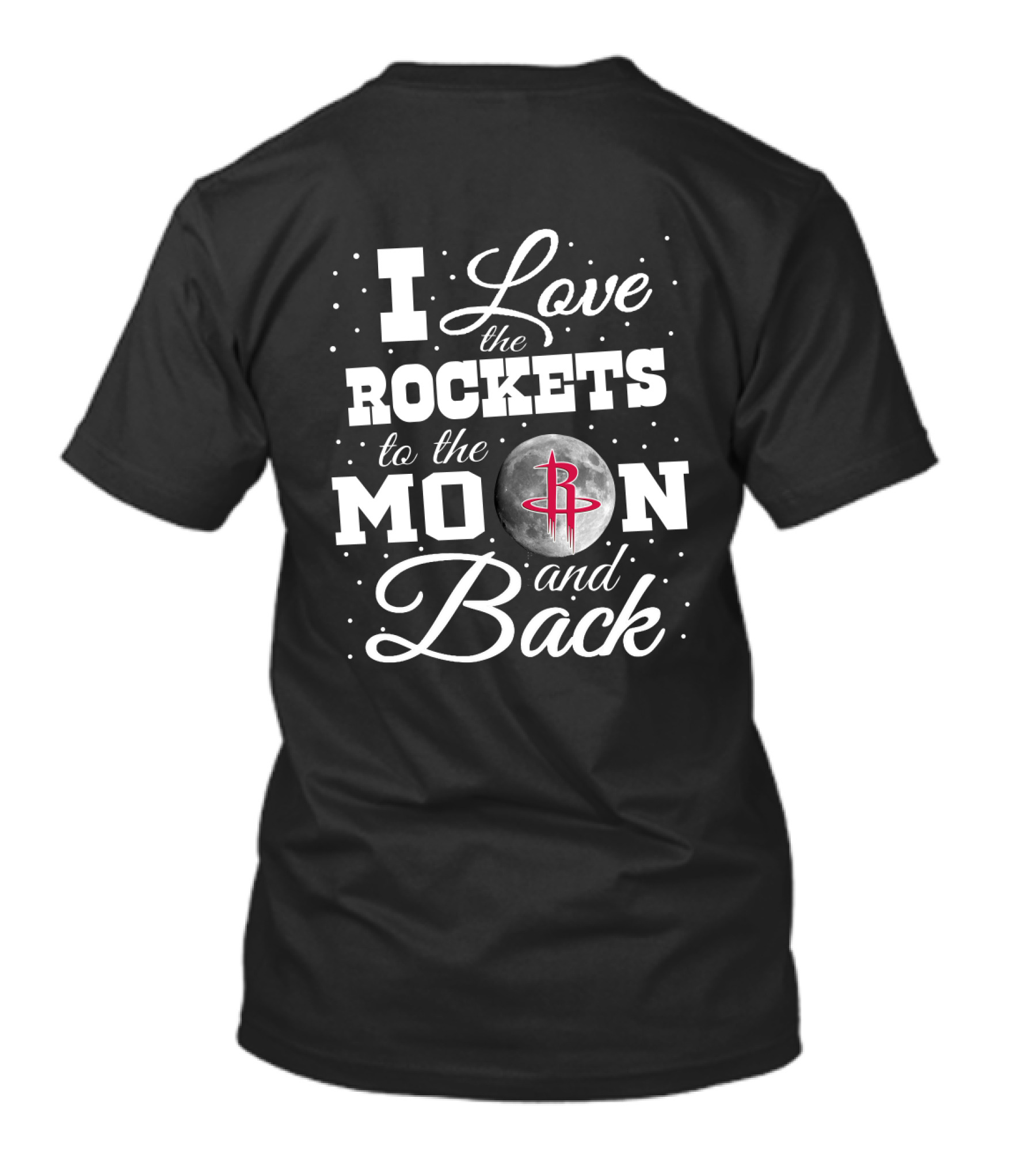 I Love The Rockets To The Moon And Back Houston Rockets T-Shirt
