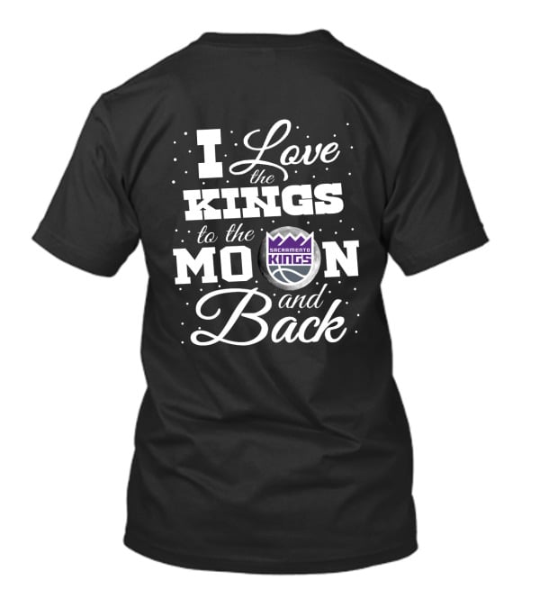 I Love Sacramento Kings To The Moon And Back Basketball Fan Pride T-Shirt