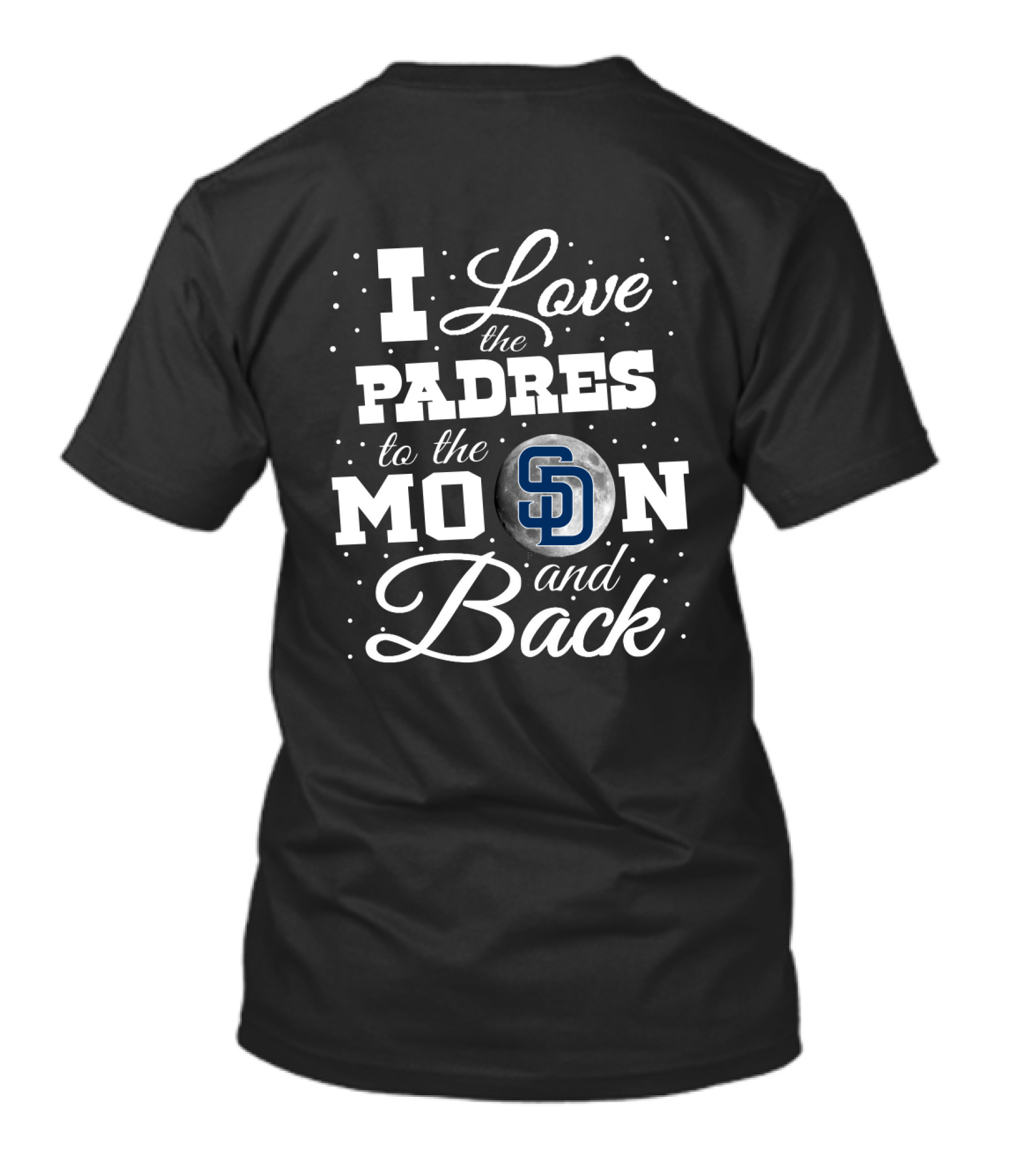 I Love The Padres To The Moon And Back SD T-Shirt
