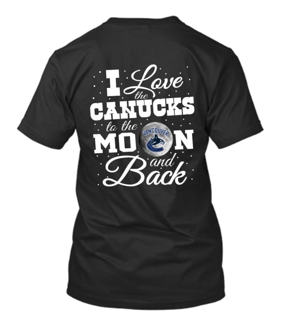I Love The Canucks To The Moon And Back Vancouver Canucks T-Shirt