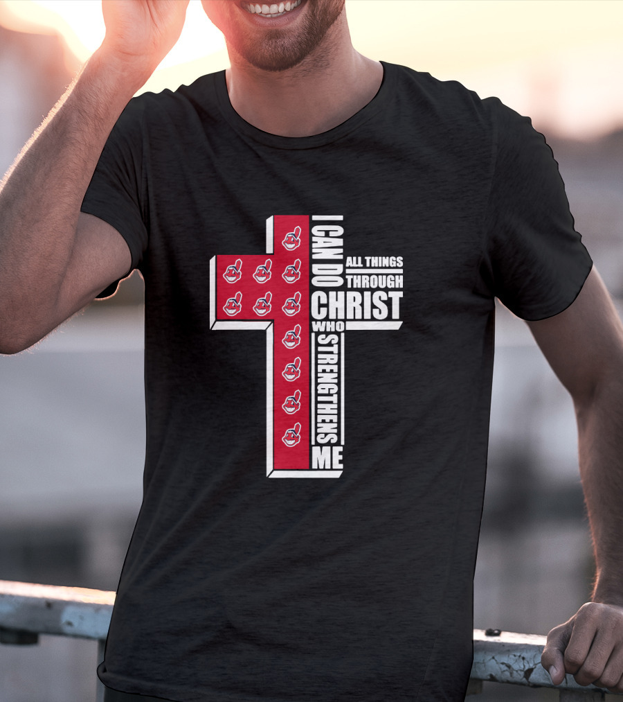 Cleveland Indians Faith Cross I Can Do All Things Through Christ T-Shirt