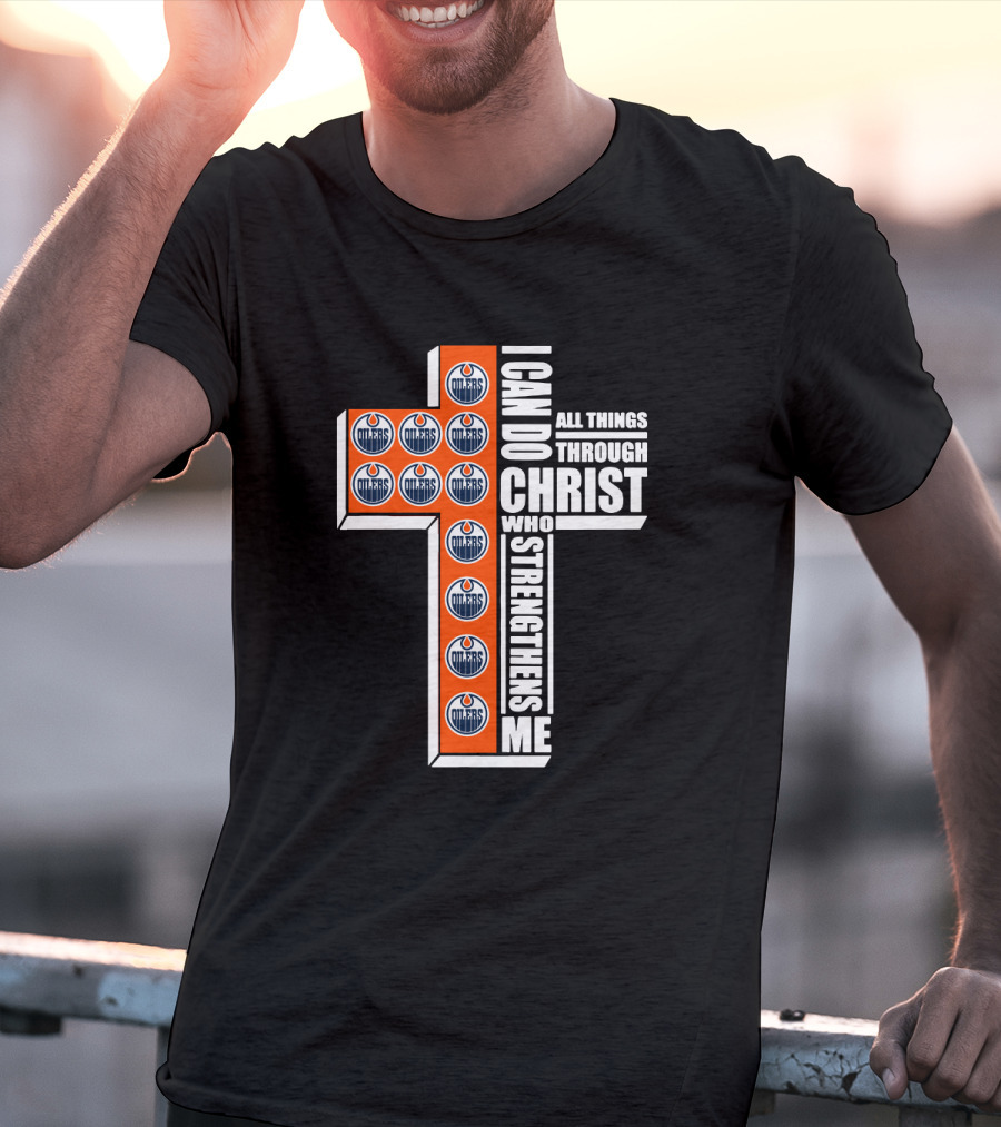 Oilers I Can Do All Things Through Christ Who Strengthens Me T-Shirt