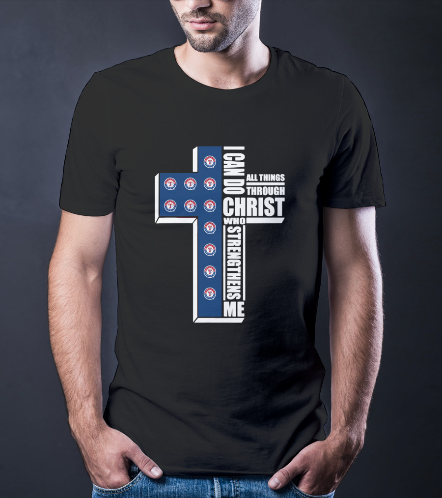 Texas Rangers I Can Do All Things Through Christ Who Strengthens Me Cross Logos T-Shirt