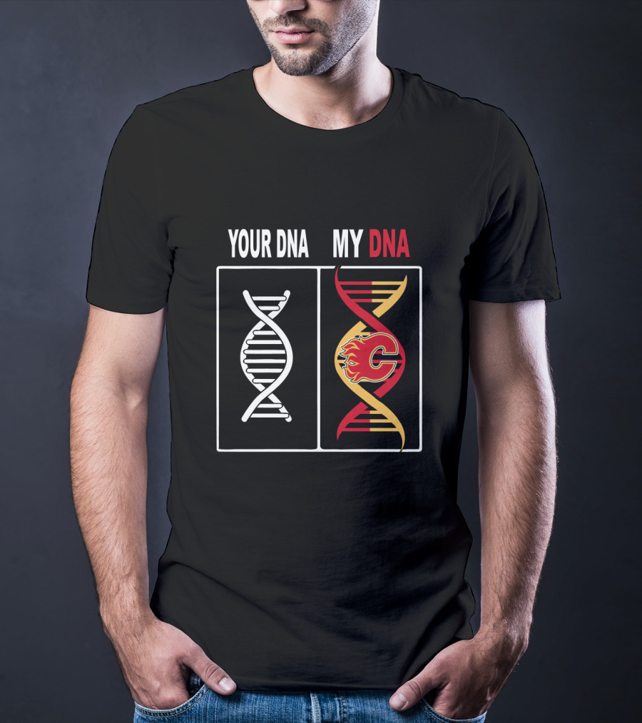 Calgary Flames Logo Integrated With DNA Strands Your DNA My DNA T-Shirt