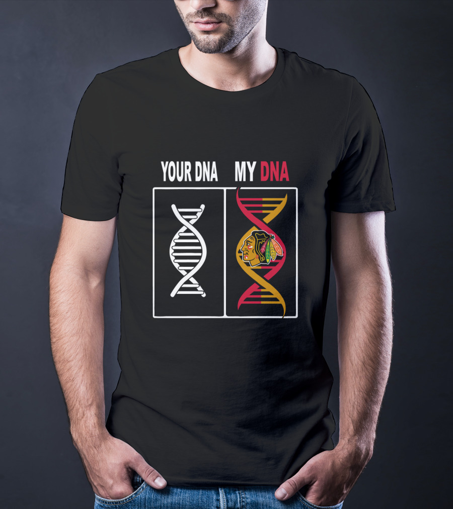Your DNA My DNA Chicago Blackhawks Logo Integration T-Shirt