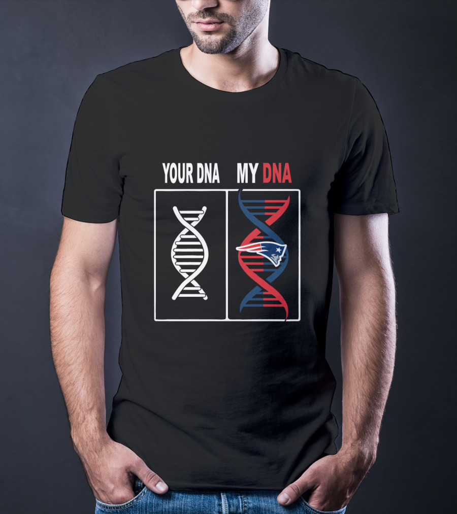 Your Dna My Dna New England Patriots Fan Loyalty Iconic Legacy T-Shirt