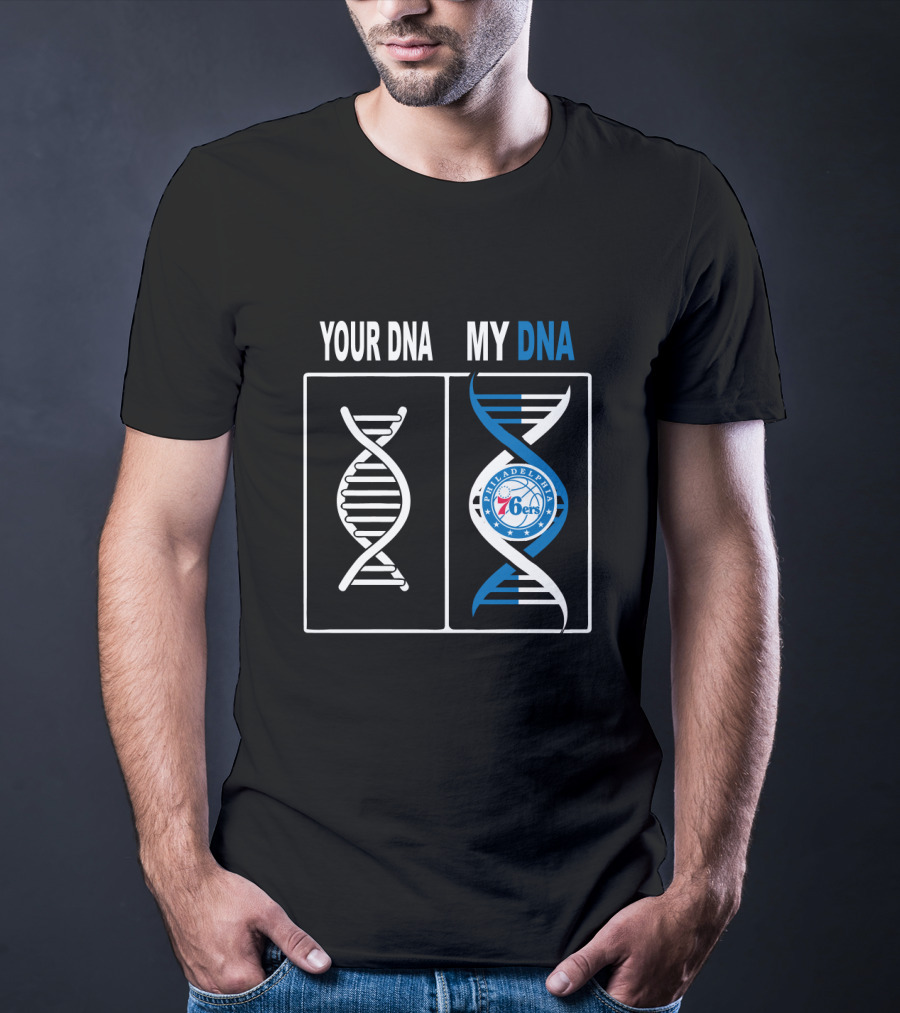 Your Dna My Dna Philadelphia 76ers Basketball T-Shirt