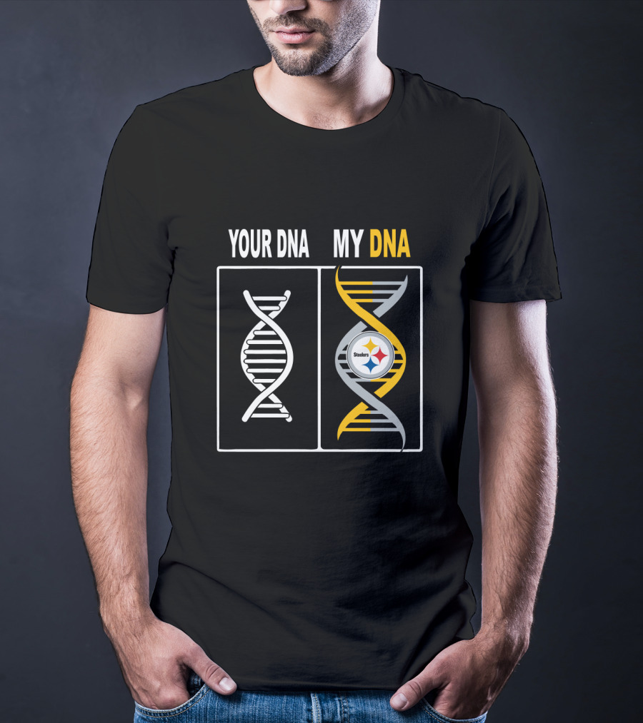 Your Dna My Dna Steelers Fan Pride Pittsburgh Steelers T-Shirt