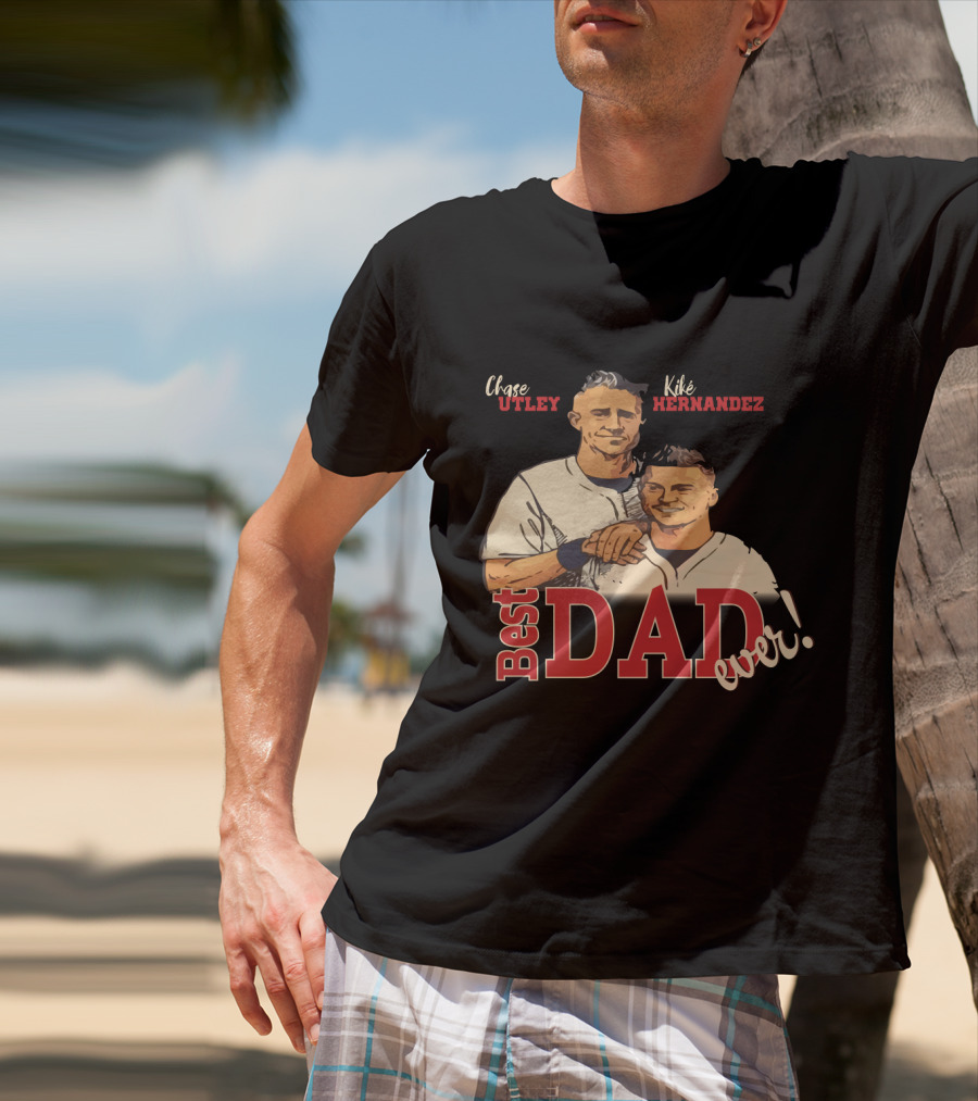 Best Dad Ever Chase Utley Kiké Hernandez Dodgers Fan T-Shirt