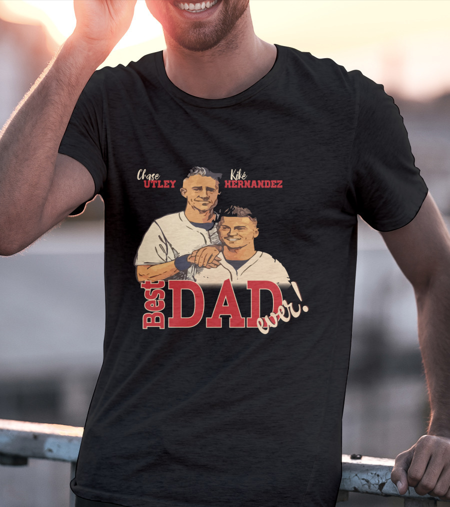Best Dad Ever Chase Utley Kiké Hernandez Dodgers Fan T-Shirt
