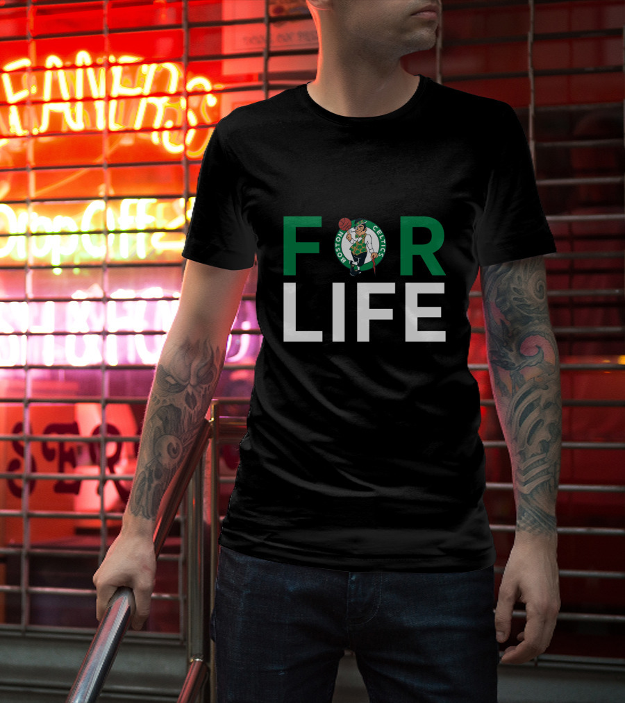For Life For Boston Celtics Fans T-Shirt