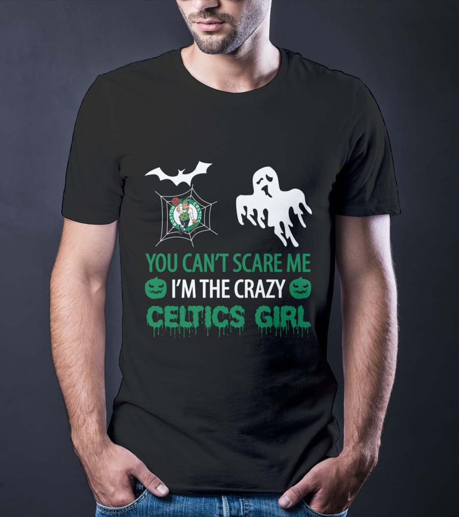 You Can’t Scare Me I’m The Crazy Celtics Girl Halloween Boston Celtics T-Shirt