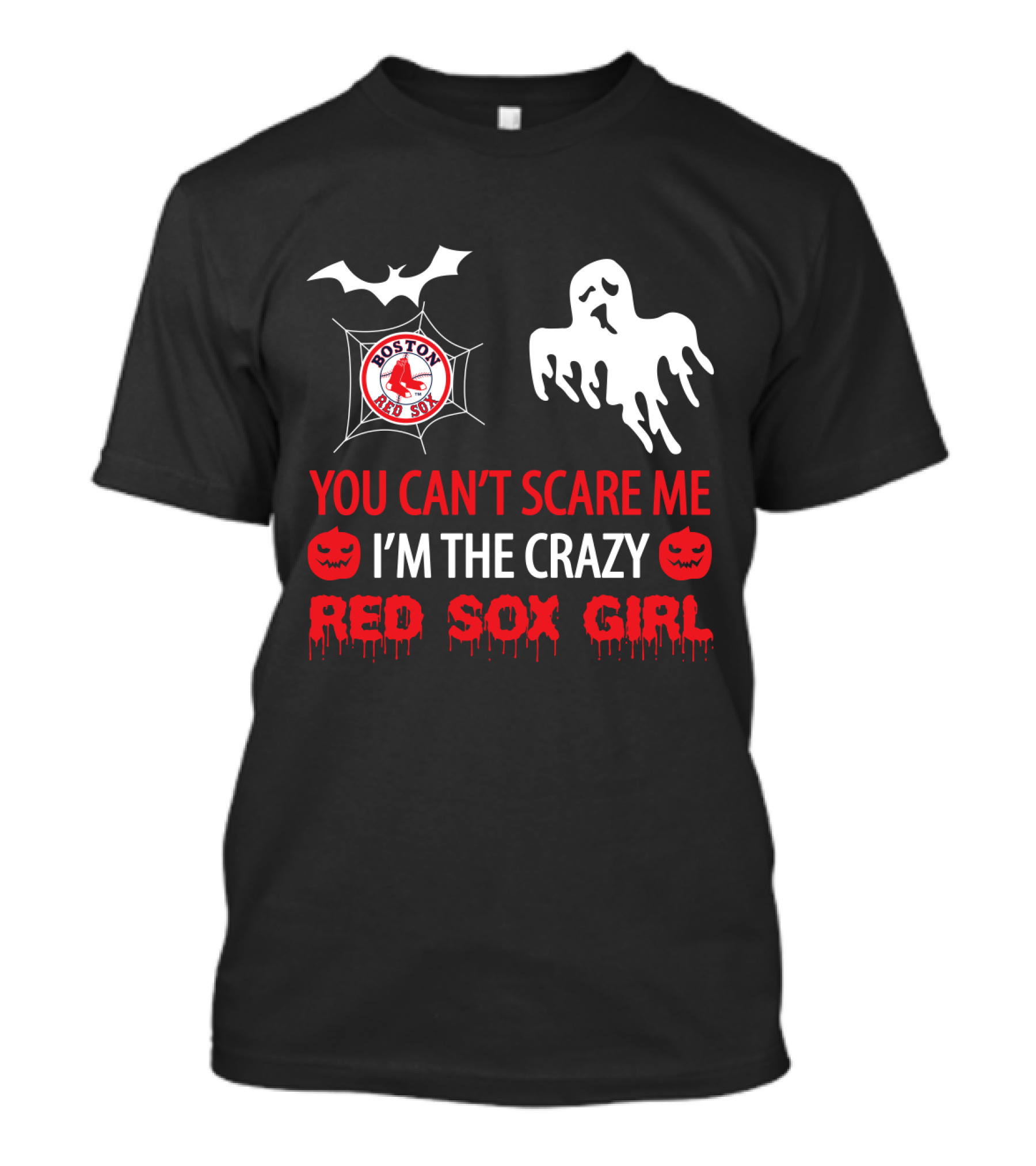 You Can't Scare Me I'm The Crazy Red Sox Girl Boston Halloween T-Shirt