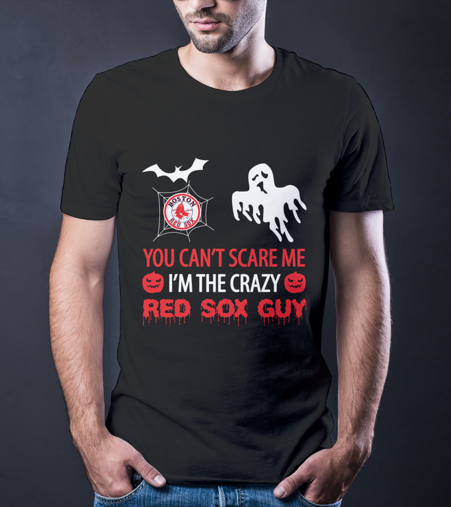 You Can't Scare Me I'm The Crazy Red Sox Guy Boston Halloween Ghosts And Bats T-Shirt